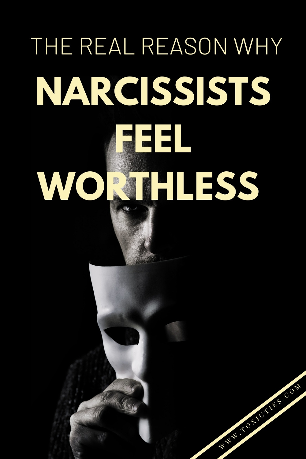 The Real Reason Why Narcissists Feel Worthless Toxic Ties