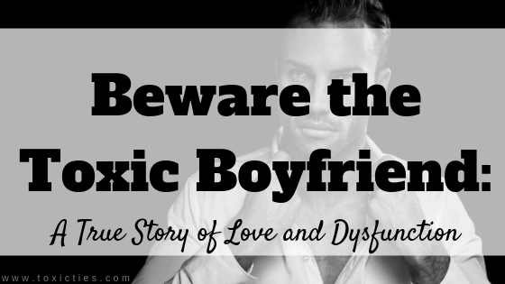 toxic boyfriend dysfunction