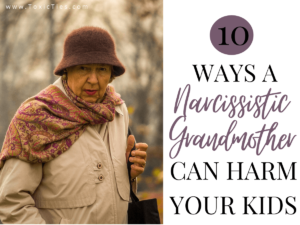 narcissistic grandmother can harm your children