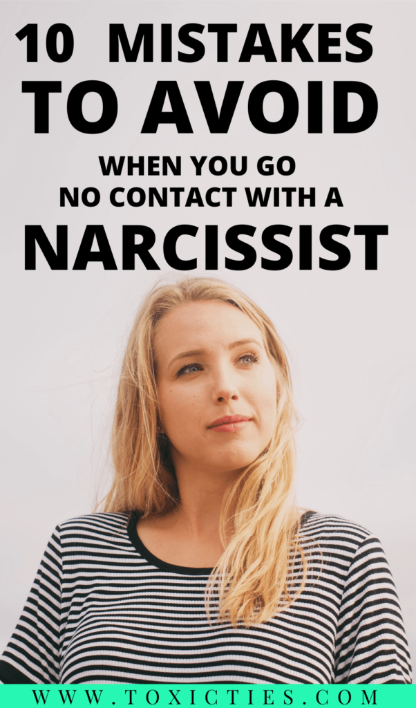 Here are 10 deadly mistakes you need to avoid when you want to cut the #narcissist out of your life, for good. 