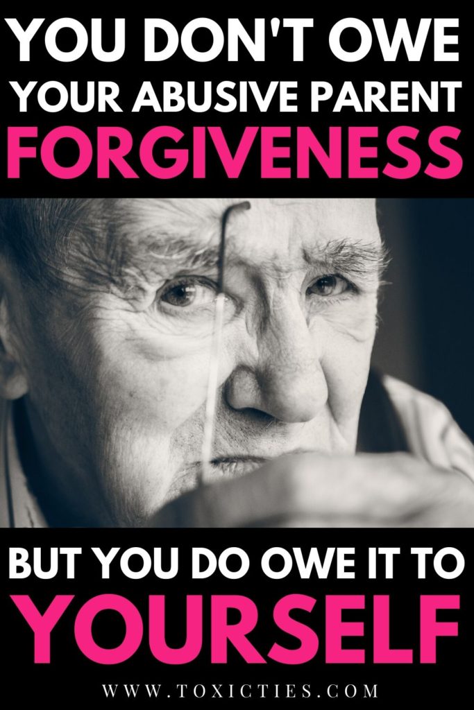 How to Forgive Your Parents for Abuse (When They're Not Sorry)