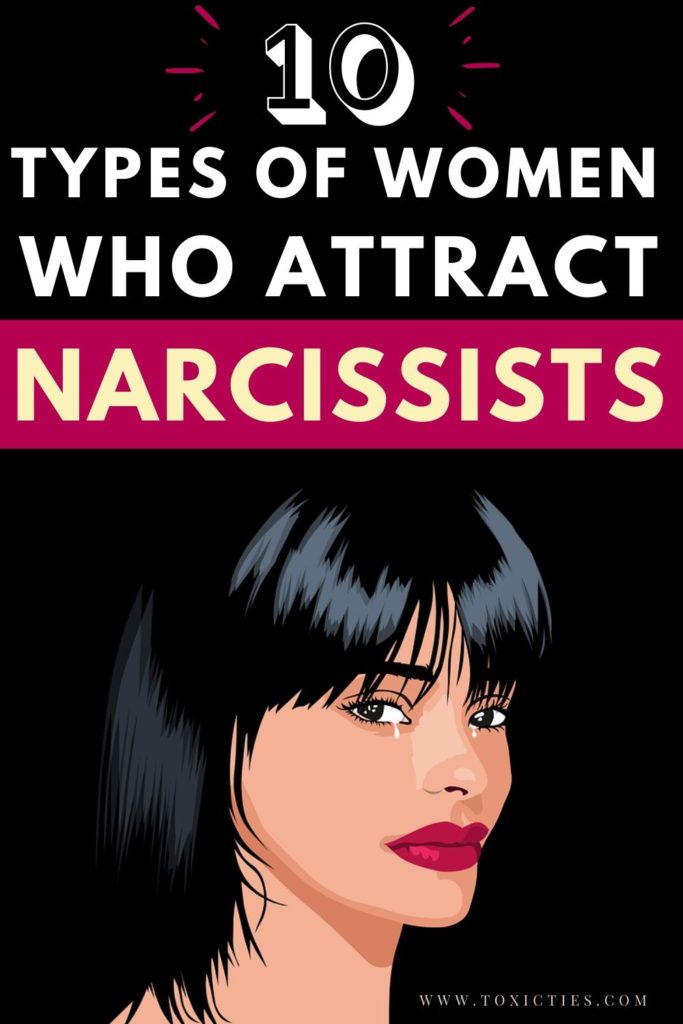 What types of women attract #narcissists? Is there something in your character that makes you as easy target for a #narcissist? Read on to find out. #toxicrelationship #narcissisticabuse