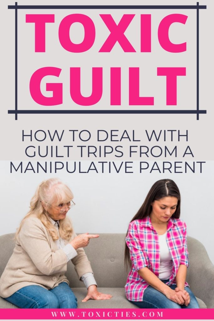 Are you dealing with a manipulative parent who's guilt tripping you? Here's what you can do to protect yourself from toxic #guilt. #excessiveguilt #guilttripping #guiltfromparents #manipulativeparent #abusiveparent