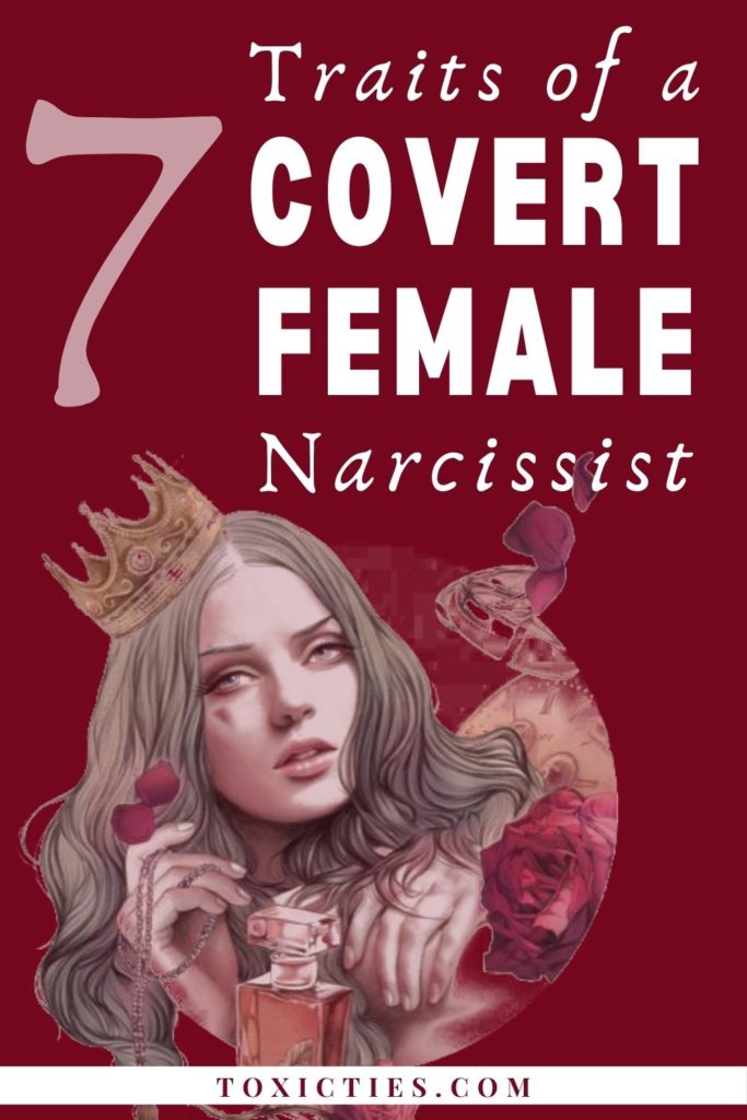 A narcissistic woman is a master of disguise and manipulation. Read about 7 unmistakable traits of a covert female narcissist. #narcissist #narcissism #npd #covertnarcissism #femalenarcissist #narcissisticwoman