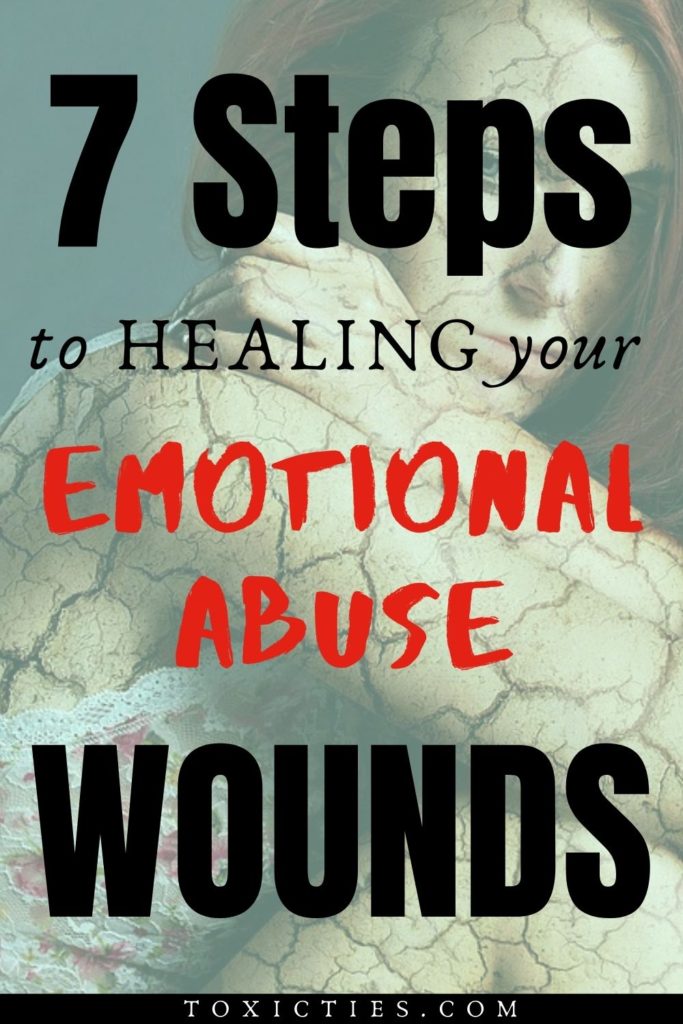 Do you want to heal from emotional or verbal abuse? Here are 7 steps to recovery from the emotional wounds of the past. #emotionalabuse #emotionalabusehealing #emotionalabuserecovery #verbalabuse #psychologicalabuse