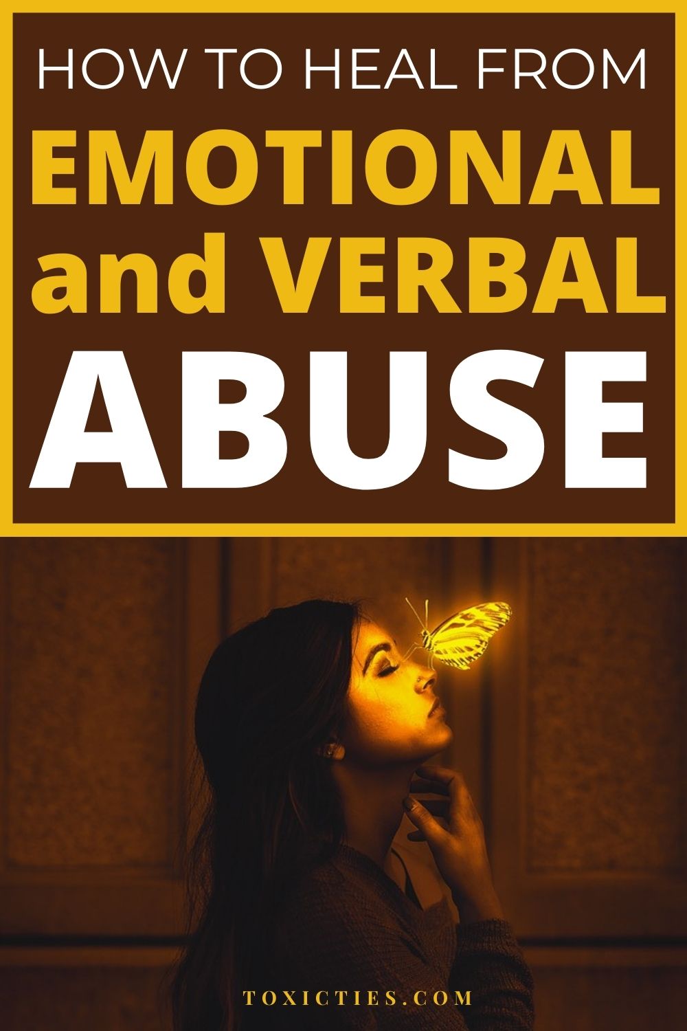 How to Heal From Verbal and Emotional Abuse - Toxic Ties