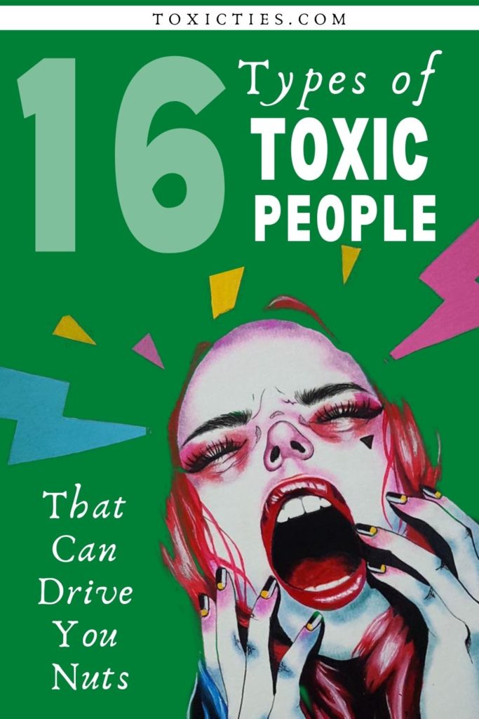 Watch out! Toxic people are like walking, talking, human-shaped asbestos. So here are 16 types of toxic people to stay away from. #toxicpeople #toxictypes #difficultpeople #narcissist #psychopath #emotionalabuse