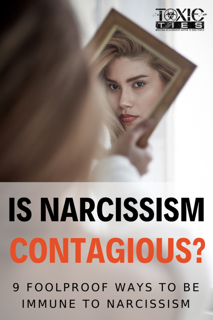 Is #narcissism contagious? It can be. Here are 9 things that you can do to reduce the odds of developing toxic narcissistic traits. #npd #narcissisticabuse #narcissisticabuserecovery