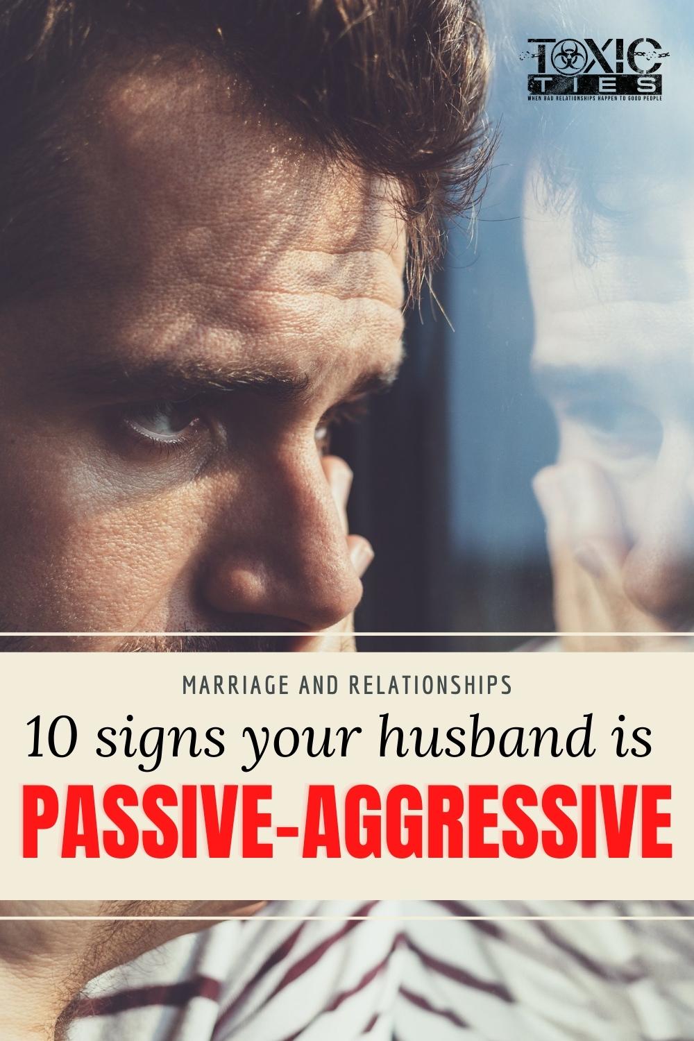 10 Signs Your Husband is PassiveAggressive Toxic Ties