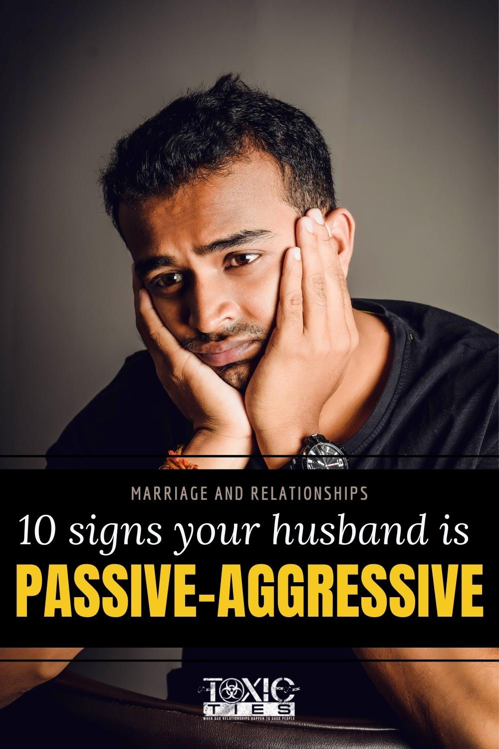 10-signs-your-husband-is-passive-aggressive-toxic-ties