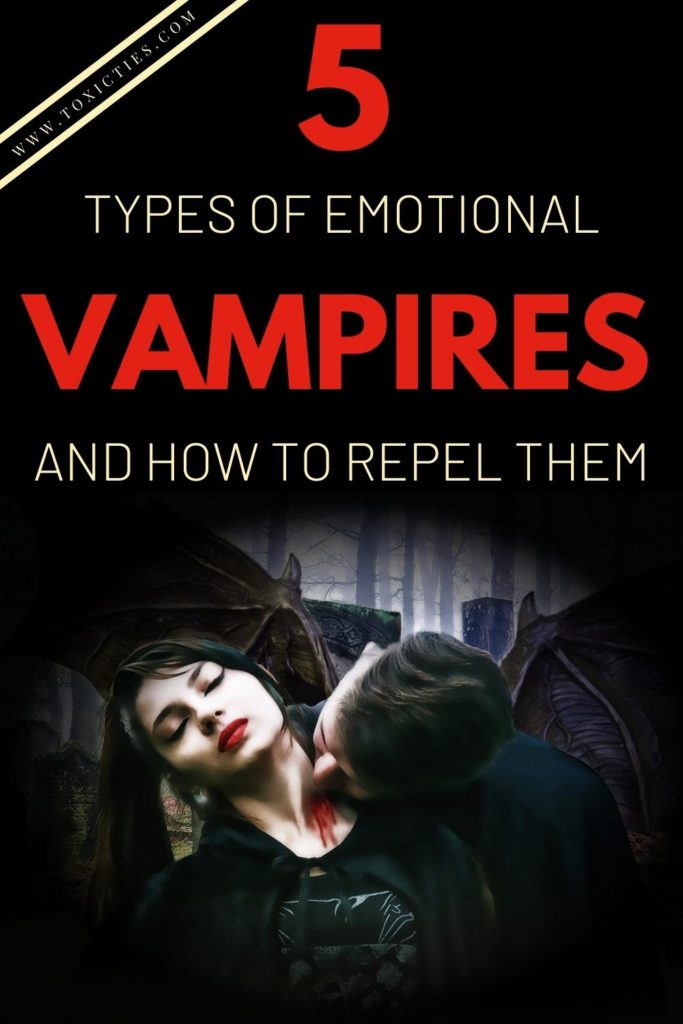 People who drain your energy are often referred to as emotional vampires. Here are 5 types of these blood-suckers, and how to repel them.