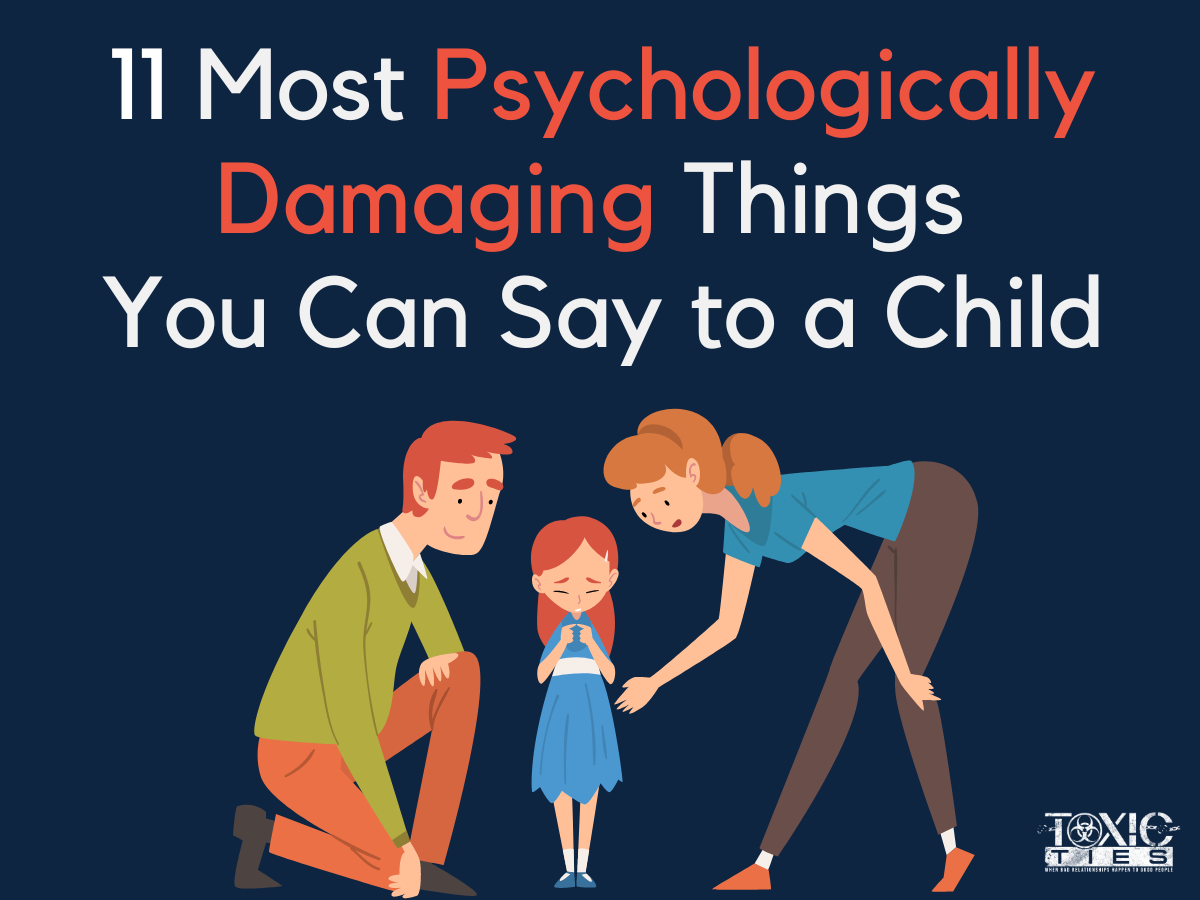 11-most-psychologically-damaging-things-you-can-say-to-a-child